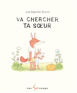 Va chercher ta sœur