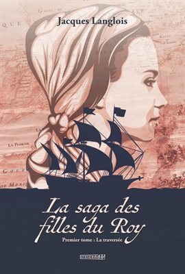 Cover image for La saga des filles du Roy - Tome 1