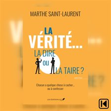 La vérité... La dire ou la taire?
