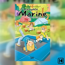 L'incroyable Marine et l'ouverture à la différence Tome 10 L'incroyable Marine et l'ouverture à la différence Tome 10