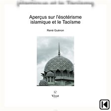 Aperçus sur l'ésotérisme islamique et le Taoïsme