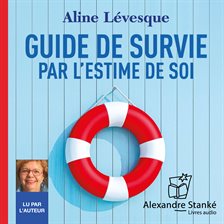 Imagen de portada para Guide de survie par l'estime de soi