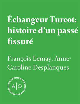 Cover image for Échangeur Turcot: histoire d'un passé fissuré