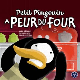 Imagen de portada para Petit Pingouin a peur du four