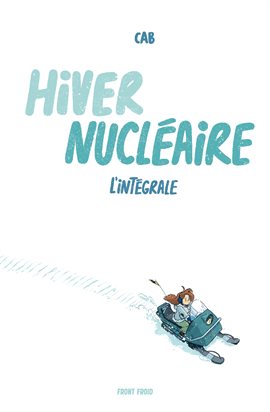 Hiver nucléaire: L'Intégrale