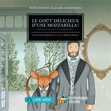 Cover image for Le goût délicieux de la mozzarella!