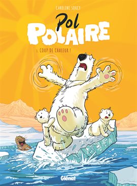Pol Polaire Vol. 1: Coup de chaleur !