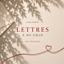 Lettres à ma soeur Lettres à ma soeur