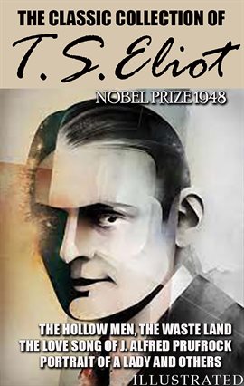 Imagen de portada para The Classic Collection of T.S. Eliot. Nobel Prize 1948