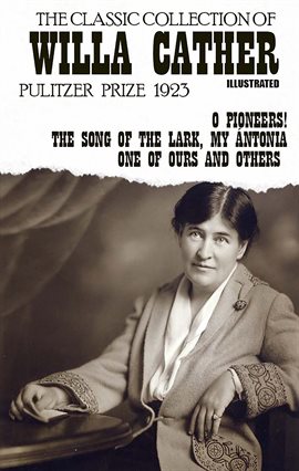 Imagen de portada para The Classic Collection of Willa Cather