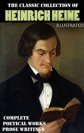 Imagen de portada para The Classic Collection of Heinrich Heine. Illustrated