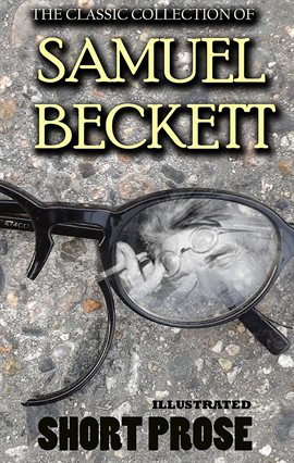 Imagen de portada para The Classic Collection of Samuel Beckett. Short Prose
