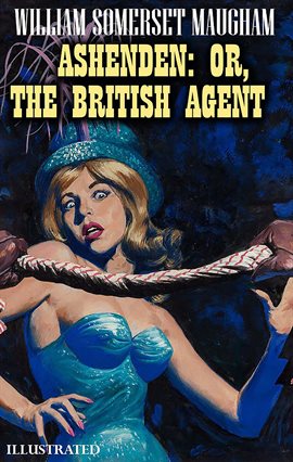 Cover image for Ashenden: Or, The British Agent