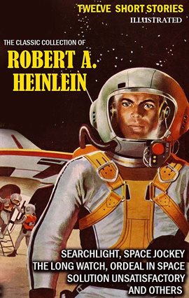 Imagen de portada para The Classic Collection of Robert A. Heinlein. Twelve Short Stories