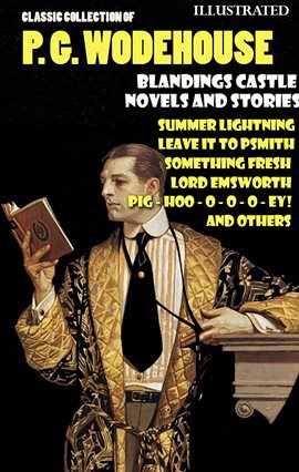 Imagen de portada para Classic Collection of P. G. Wodehouse. Blandings Castle. Novels and Stories