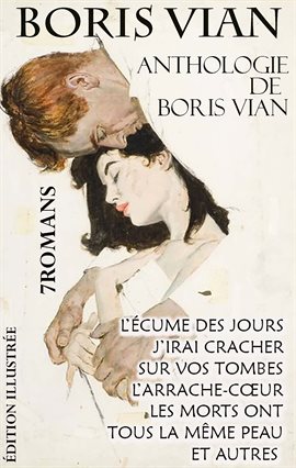 Boris Vian Anthologie de Boris Vian. 7 Romans.