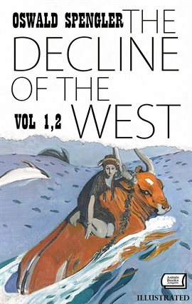 The Decline of the West. Volume 1,2.
