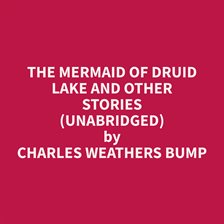 The Mermaid of Druid Lake and Other Stories