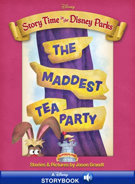 Cover image for Story Time in the Parks: Fantasyland: The Maddest Tea Party