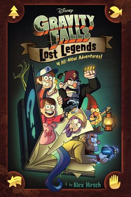 Cover image for Gravity Falls: Lost Legends: 4 All-New Adventures!