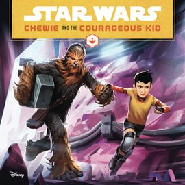 Cover image for Star Wars: Chewie and the Courageous Kid