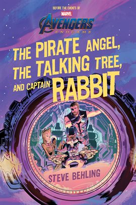 Cover image for Avengers: Endgame: The Pirate Angel, The Talking Tree, and Captain Rabbit