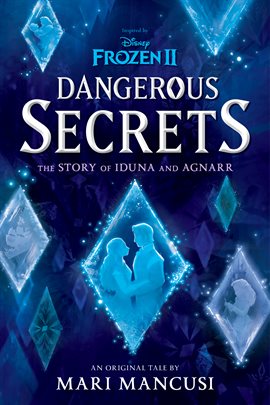Cover image for Frozen 2: Dangerous Secrets: The Story of Iduna and Agnarr
