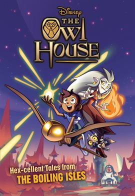 Cover image for The Owl House: Hex-cellent Tales from The Boiling Isles