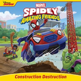 Cover image for Spidey and His Amazing Friends: Construction Destruction