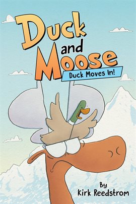 Cover image for Duck and Moose: Duck Moves In!