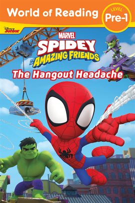 Cover image for World of Reading: Spidey and His Amazing Friends: The Hangout Headache