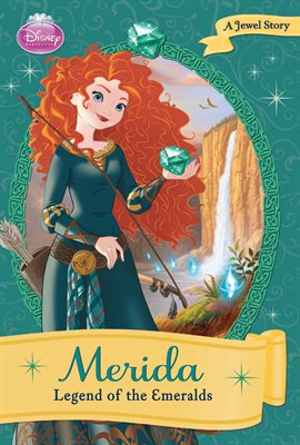 Disney Princess: Merida: The Legend of the… — Kalamazoo Public Library