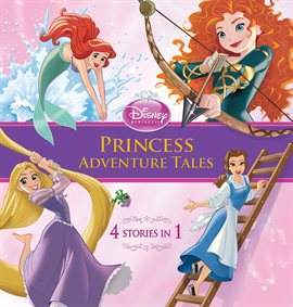 Cover image for Disney Princess: Princess Adventure Tales