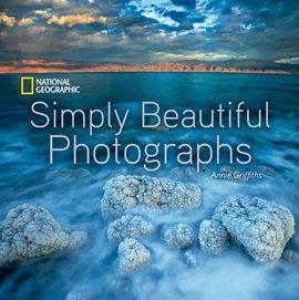 Cover image for National Geographic Simply Beautiful Photographs