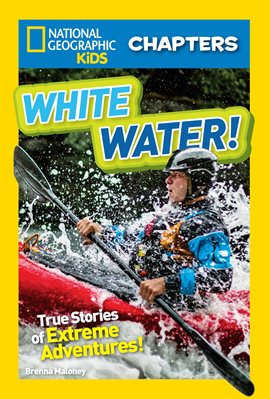 Cover image for National Geographic Kids Chapters: White Water!