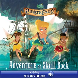 Cover image for Tinker Bell and the Pirate Fairy: Adventure at Skull Rock
