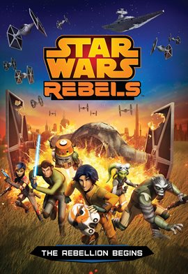 Cover image for Star Wars Rebels: The Rebellion Begins