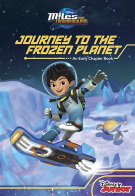 Cover image for Miles From Tomorrowland: Journey to the Frozen Planet