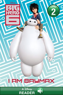 Cover image for Big Hero 6: I Am Baymax