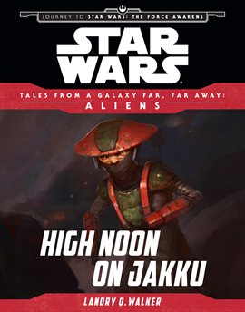 Imagen de portada para Star Wars Journey to the Force Awakens: High Noon on Jakku