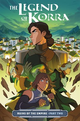 Cover image for The Legend of Korra: Ruins of the Empire - Part Two