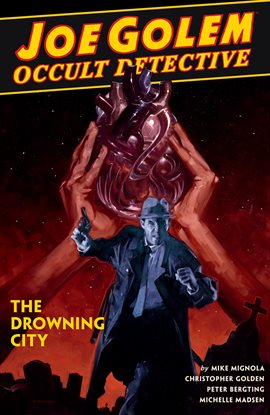 Cover image for Joe Golem: Occult Detective Vol. 3: The Drowning City