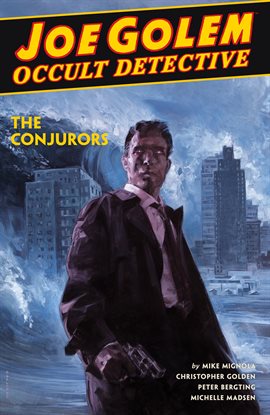 Cover image for Joe Golem: Occult Detective Vol. 4: The Conjurors