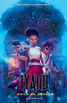 Cover image for Iyanu: Child of Wonder Vol. 2