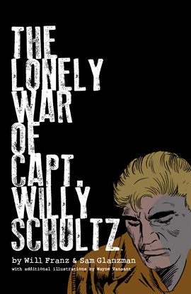 Cover image for The Lonely War of Capt. Willy Schultz