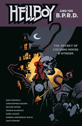 Cover image for Hellboy and the B.P.R.D.: The Secret of Chesbro House & Others
