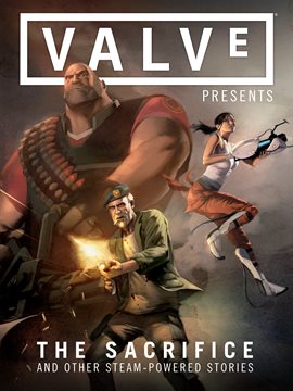 Cover image for Valve Presents Vol. 1: The Sacrifice and Other Steam-Powered Stories
