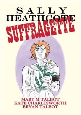 Cover image for Sally Heathcote, Suffragette