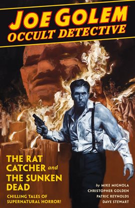 Cover image for Joe Golem: Occult Detective: Vol. 1 - The Rat Catcher And The Sunken Dead