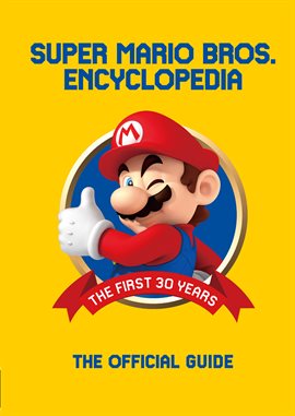 Super Mario Bros. Encyclopedia: The Official Guide to the First 30 Years